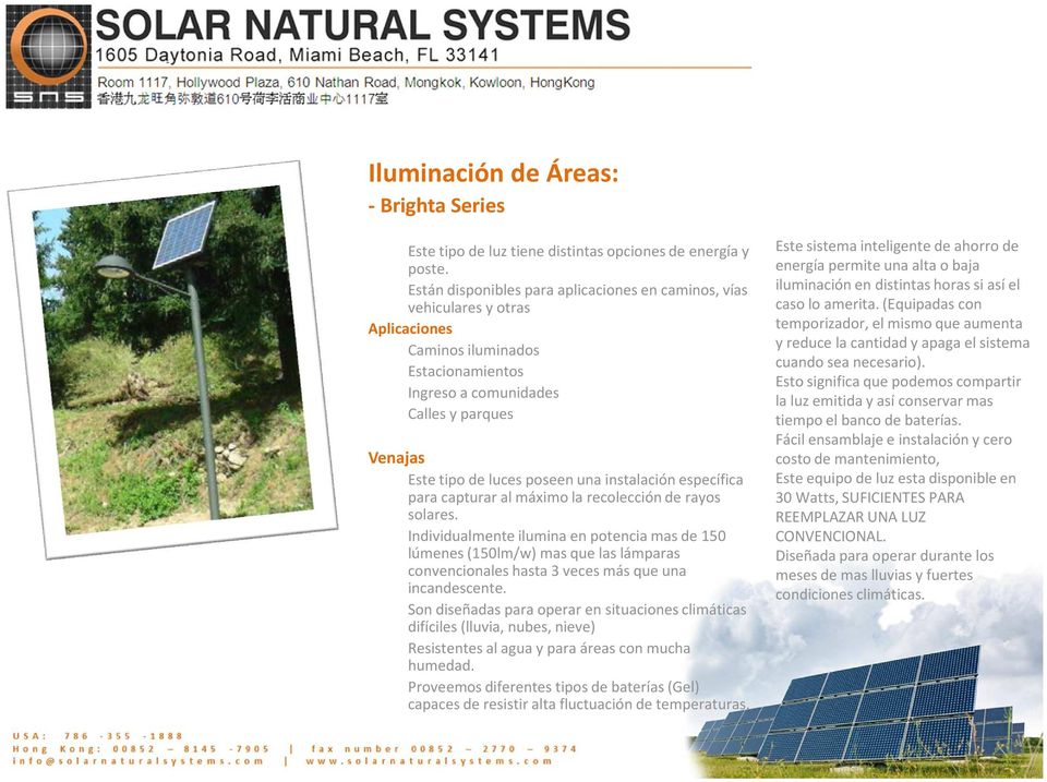 instalación específica para capturar al máximo la recolección de rayos solares.