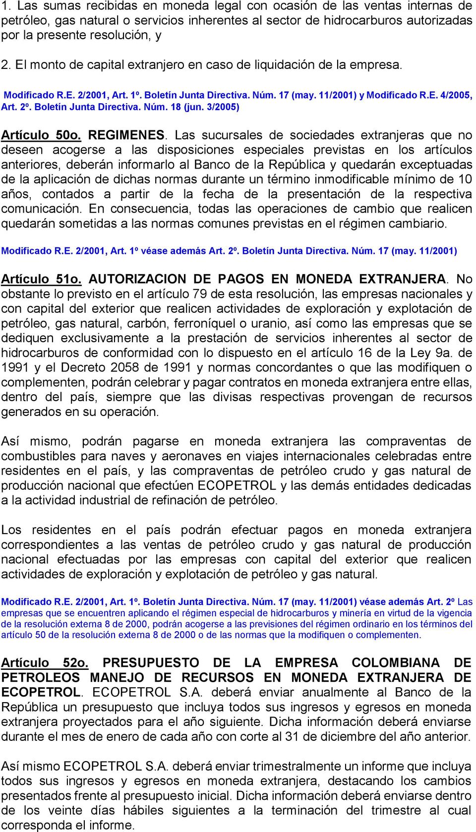 Boletín Junta Directiva. Núm. 18 (jun. 3/2005) Artículo 50o. REGIMENES.