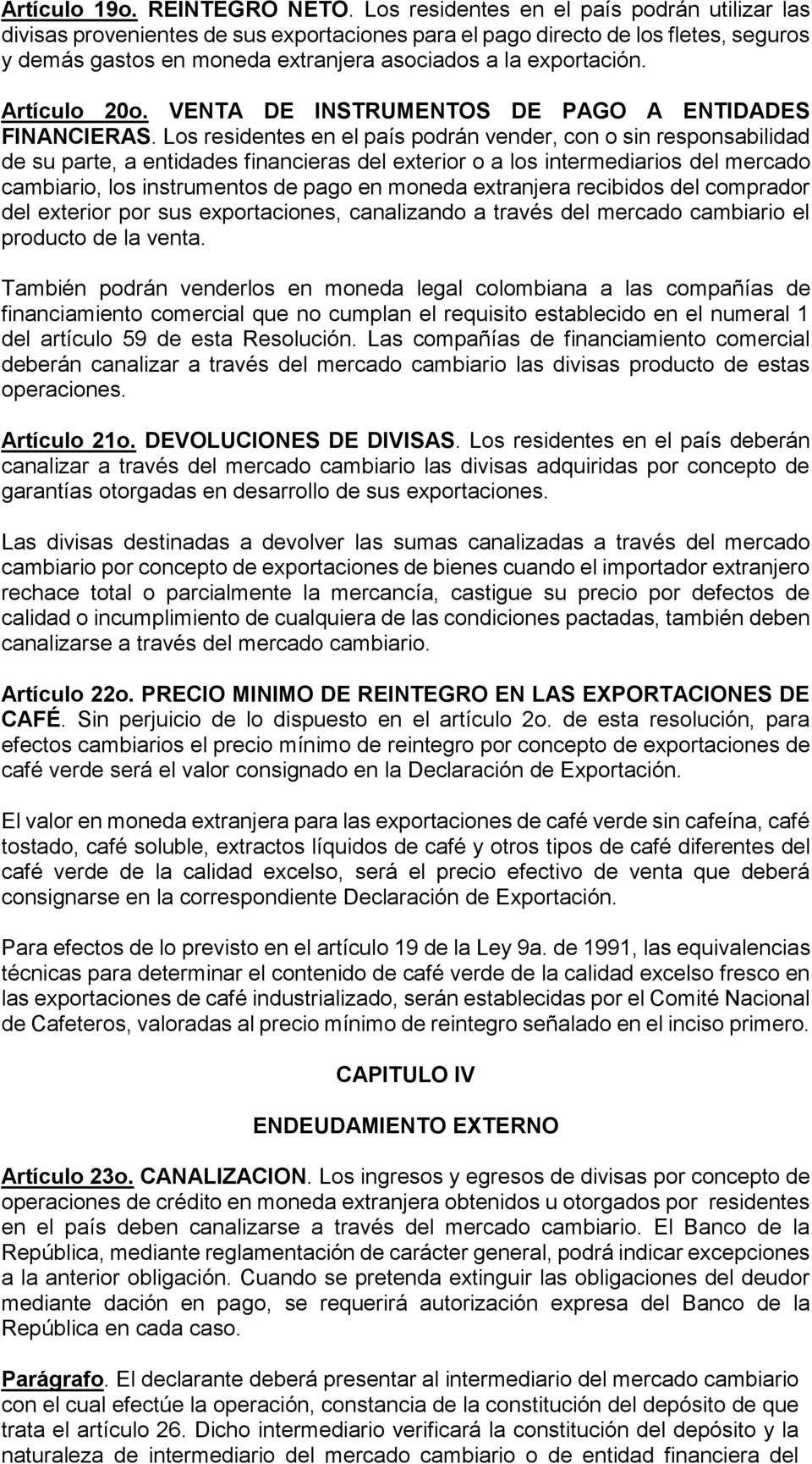 Artículo 20o. VENTA DE INSTRUMENTOS DE PAGO A ENTIDADES FINANCIERAS.