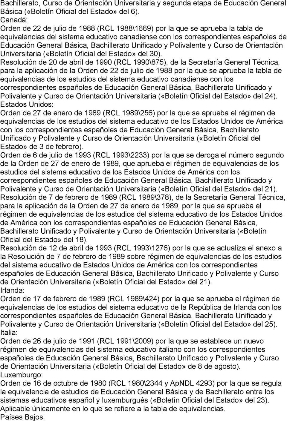 Bachillerato Unificado y Polivalente y Curso de Orientación Universitaria («Boletín Oficial del Estado» del 30).