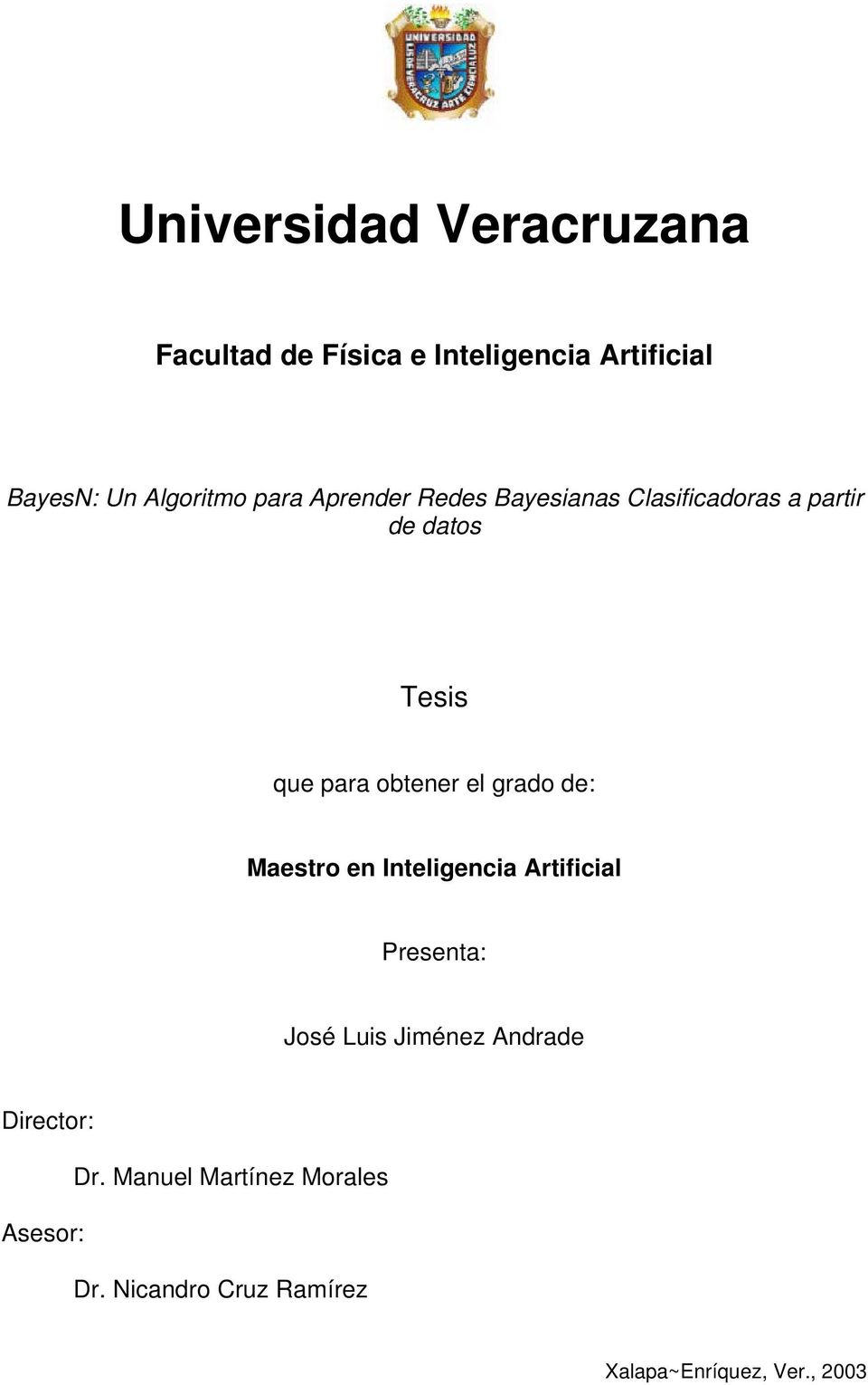 grado de: Maestro en Inteligencia Artificial Presenta: José Luis Jiménez Andrade