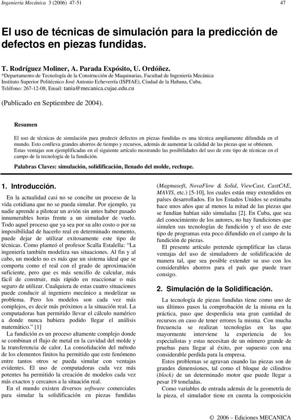 Teléfono: 267-12-08, Email: tania@mecanica.cujae.edu.cu (Publicado en Septiembre de 2004).