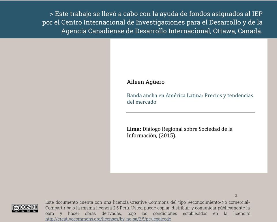 Aileen Agüero Banda ancha en América Latina: Precios y tendencias del mercado Lima: Diálogo Regional sobre Sociedad de la Información, (2015).