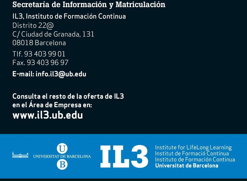 Barcelona Tlf. 93 403 99 01 Fax. 93 403 96 97 E-mail: info.il3@ub.