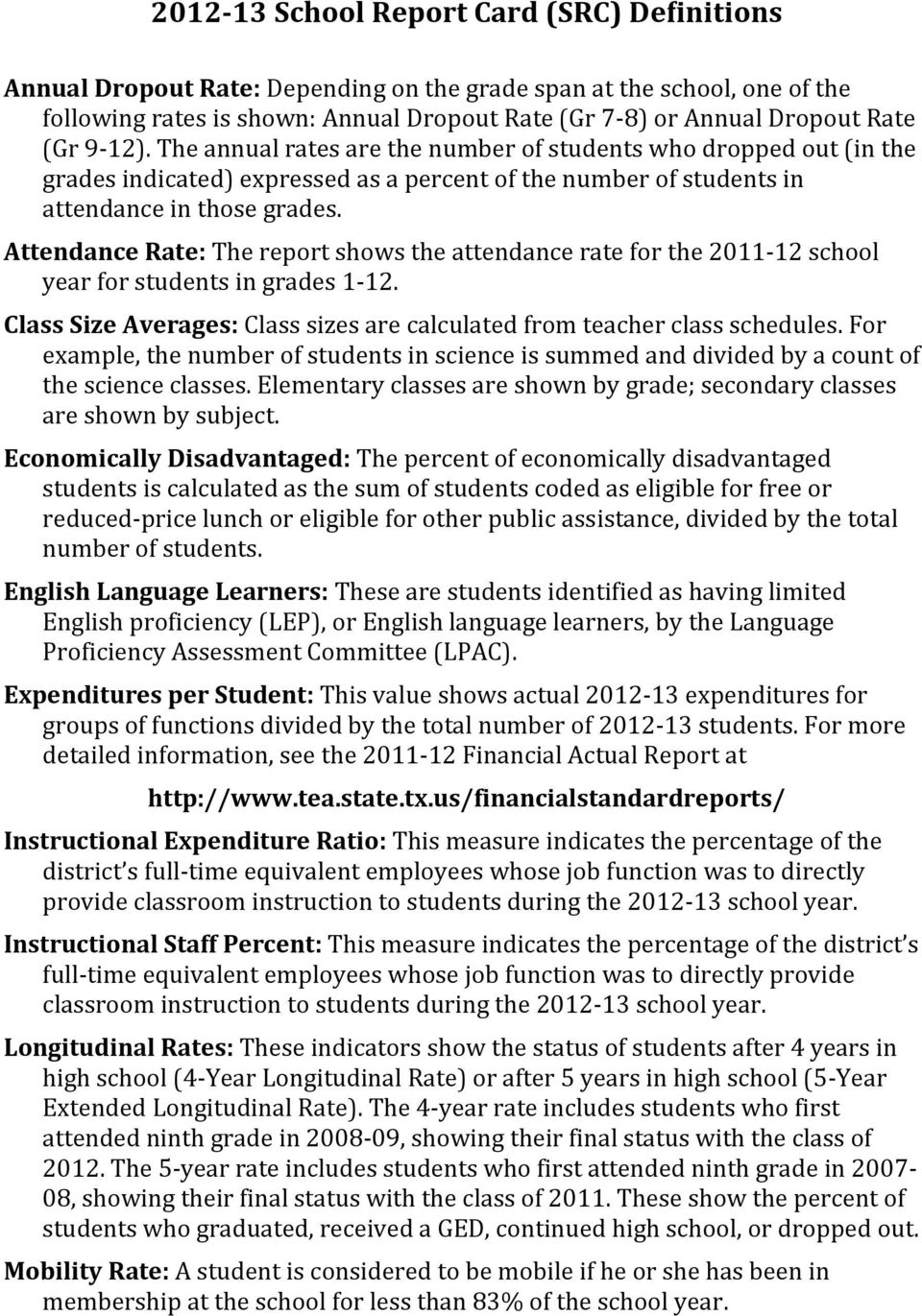 Attendance Rate: The report shows the attendance rate for the 2011-12 school year for students in grades 1-12. Class Size Averages: Class sizes are calculated from teacher class schedules.