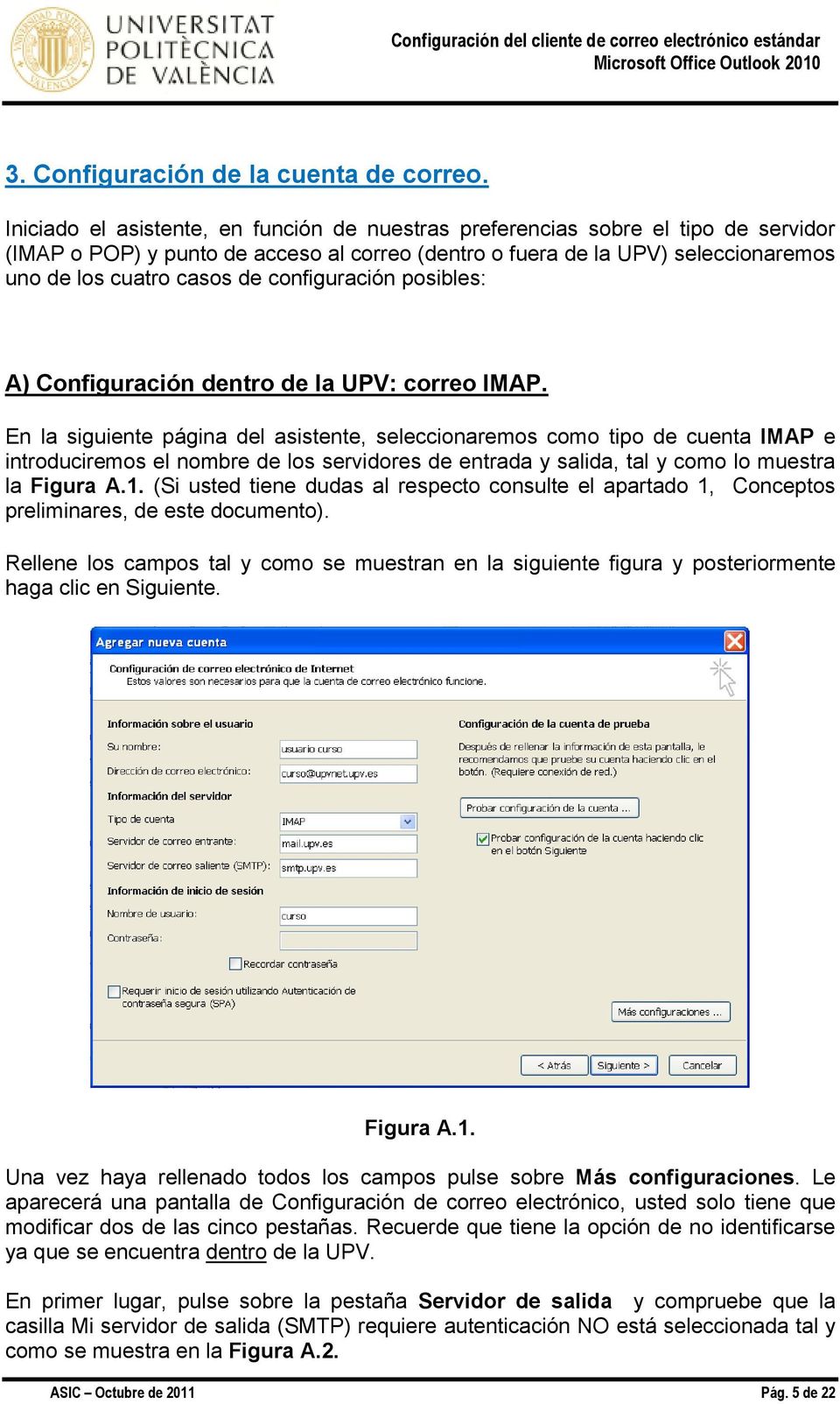 configuración posibles: A) Configuración dentro de la UPV: correo IMAP.