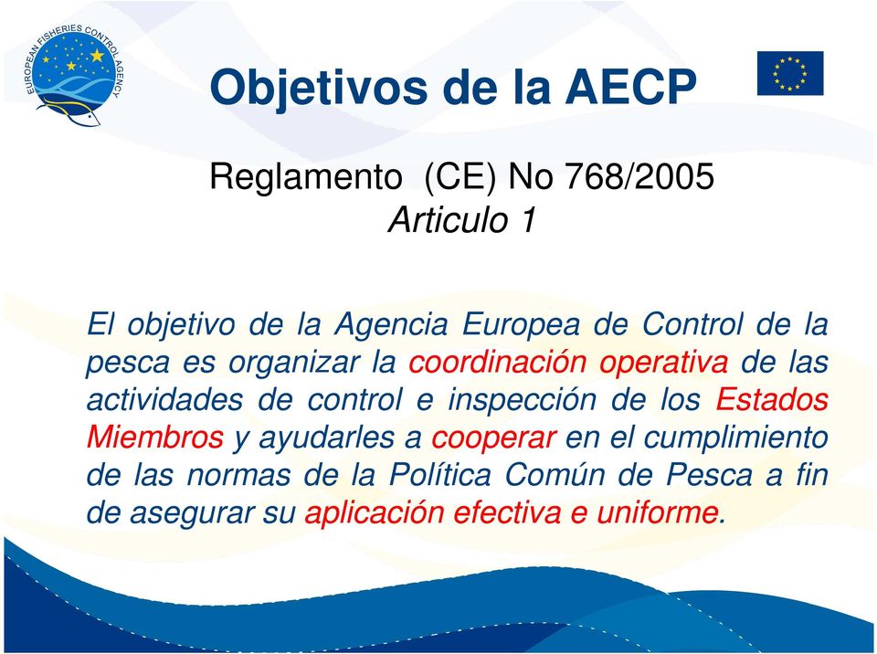 de control e inspección de los Estados Miembros y ayudarles a cooperar en el cumplimiento
