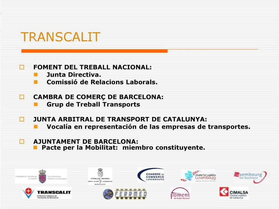 CAMBRA DE COMERÇ DE BARCELONA: Grup de Treball Transports JUNTA ARBITRAL DE