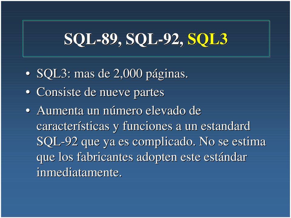 características y funciones a un estandard SQL-92 que ya es