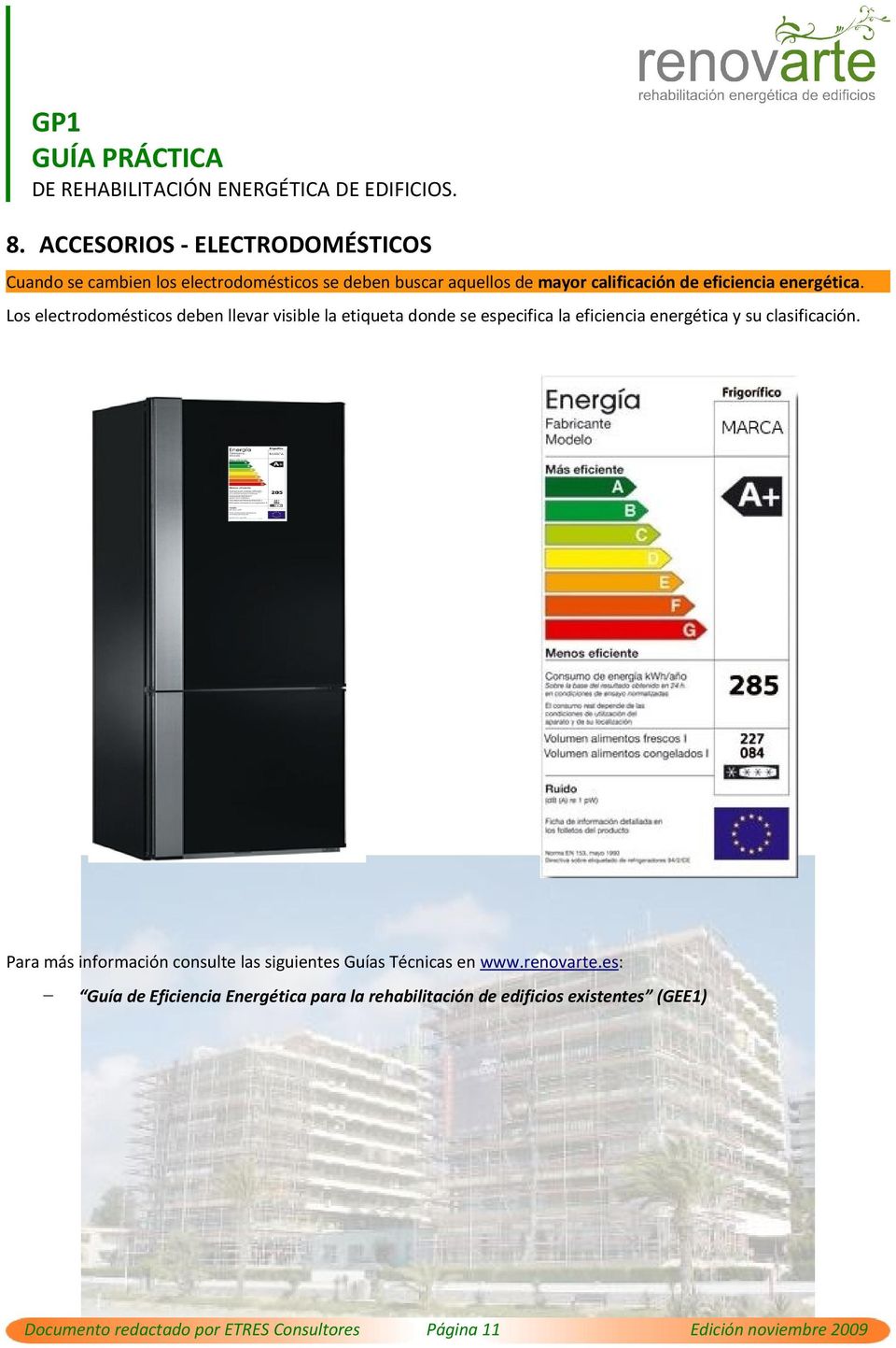 Los electrodomésticos deben llevar visible la etiqueta donde se especifica la eficiencia energética y su