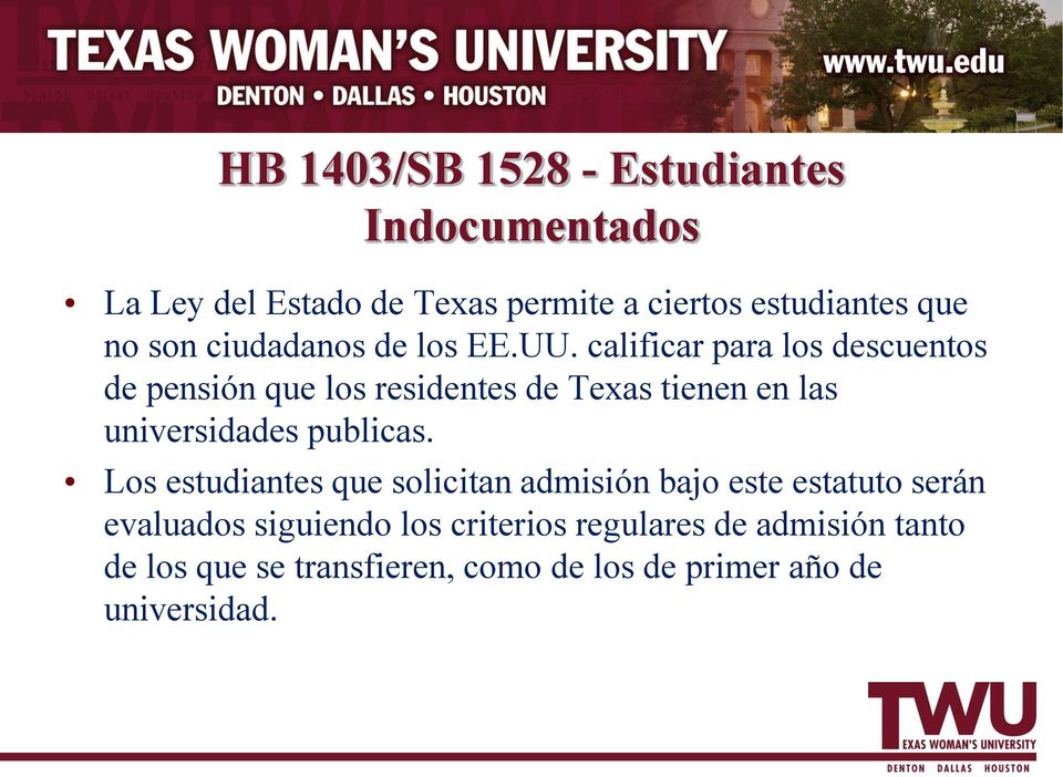 calificar para los descuentos de pensión que los residentes de Texas tienen en las universidades publicas.