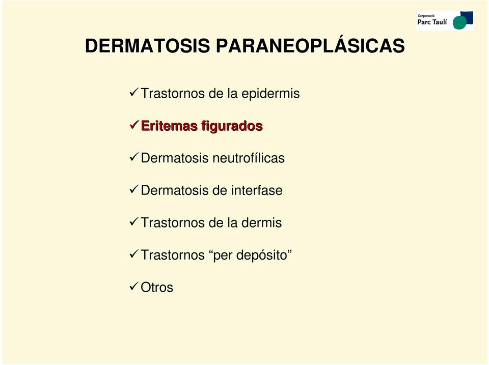 neutrofílicas Dermatosis de interfase