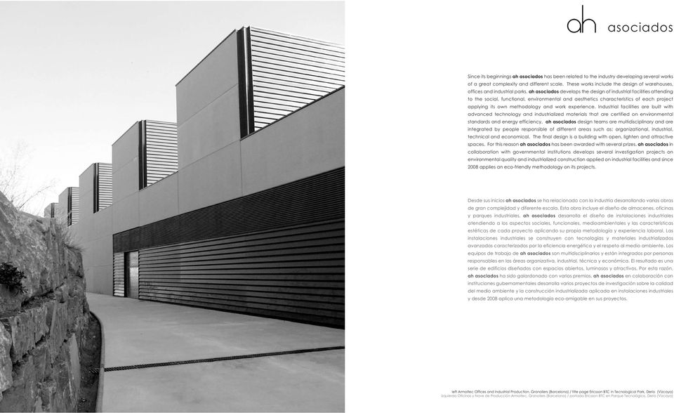 ah asociados develops the design of industrial facilities attending to the social, functional, environmental and aesthetics characteristics of each project applying its own methodology and work