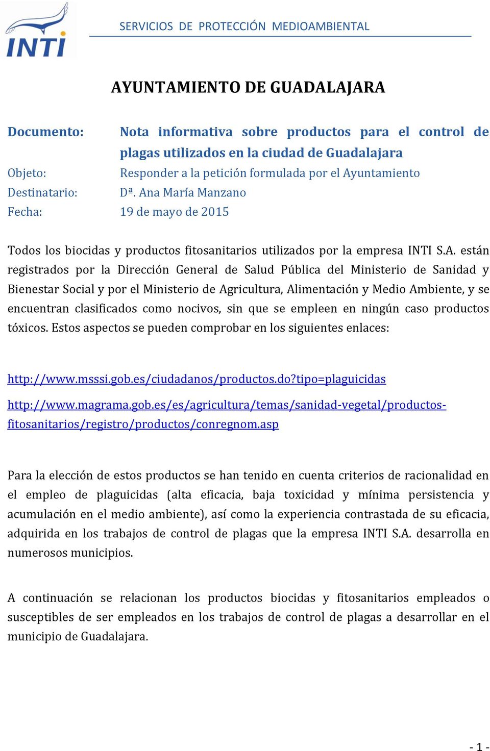 a María Manzano Fecha: 19 de mayo de 2015 Todos los biocidas y productos fitosanitarios utilizados por la empresa INTI S.A.