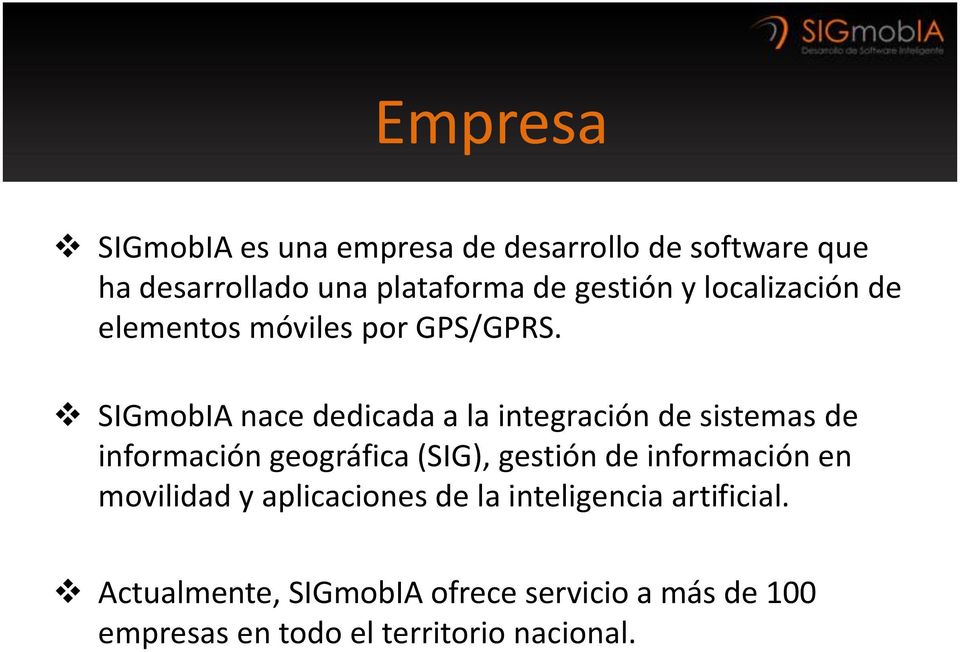 SIGmobIA nace dedicada a la integración de sistemas de información geográfica (SIG), gestión de