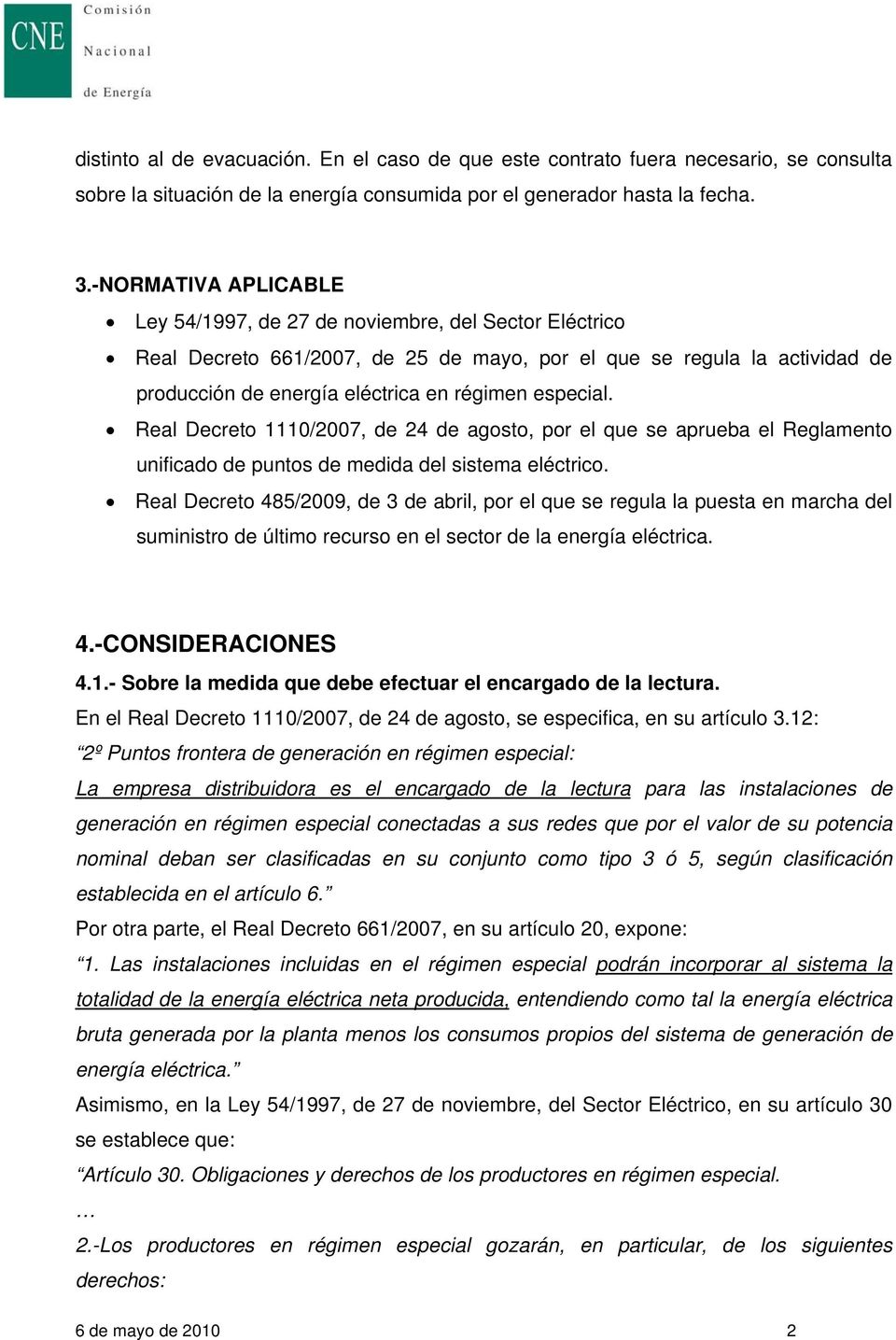 especial. Real Decreto 1110/2007, de 24 de agosto, por el que se aprueba el Reglamento unificado de puntos de medida del sistema eléctrico.