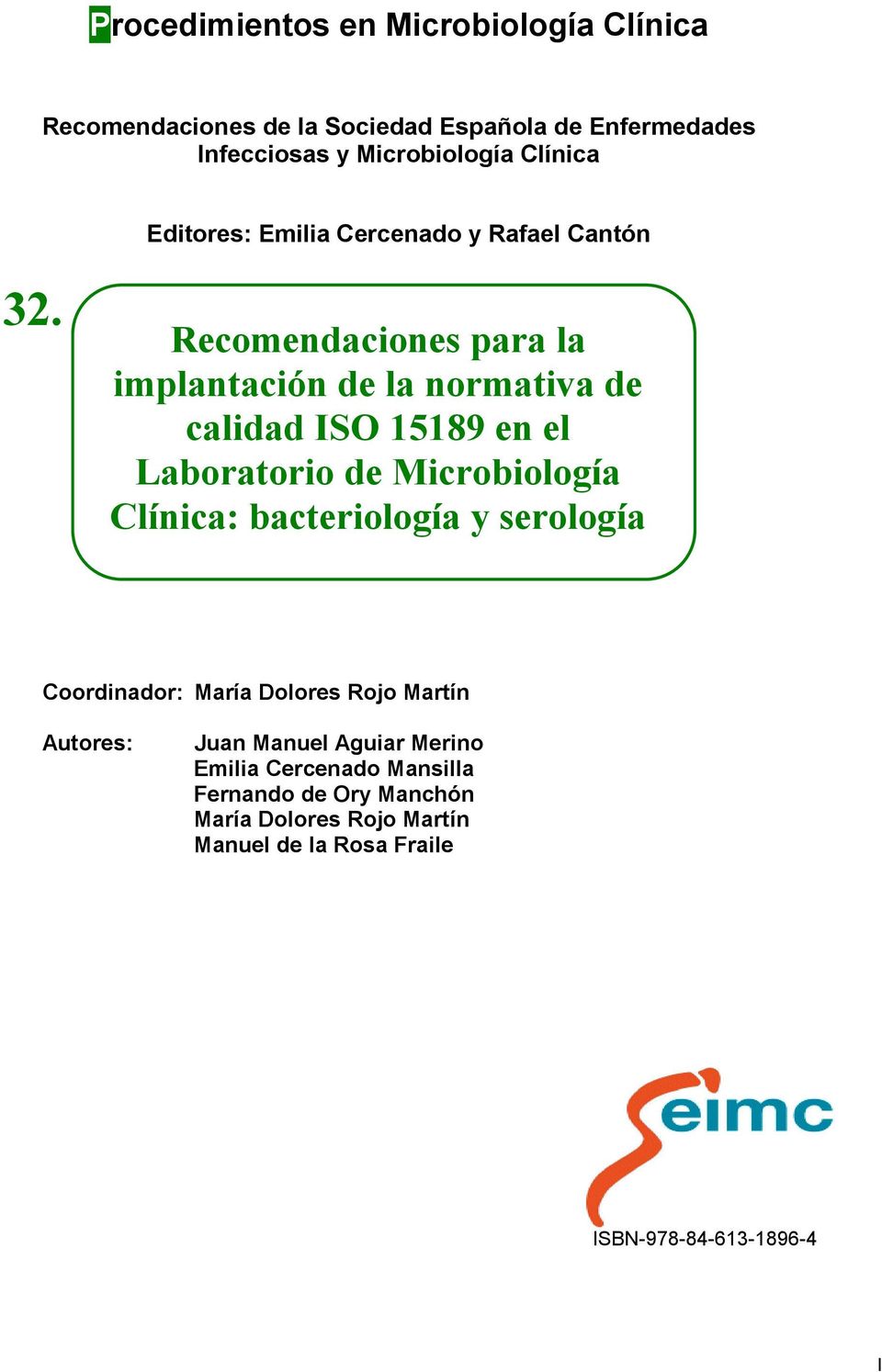 Recomendaciones para la implantación de la normativa de calidad ISO 15189 en el Laboratorio de Microbiología Clínica: