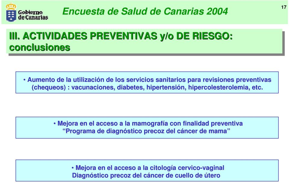 para revisiones preventivas (chequeos) : vacunaciones, diabetes, hipertensión, n, hipercolesterolemia, etc.