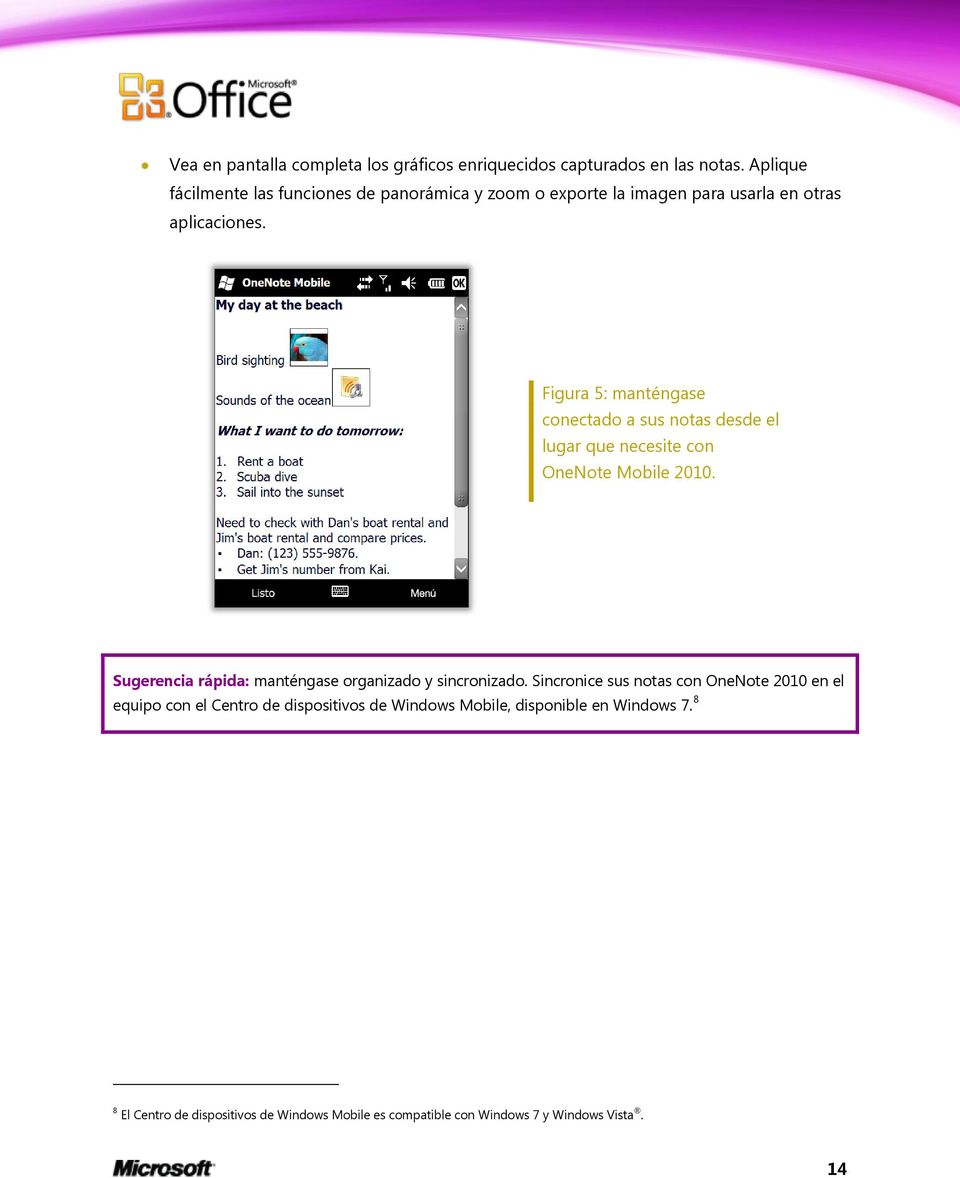Figura 5: manténgase conectado a sus notas desde el lugar que necesite con OneNote Mobile 2010.