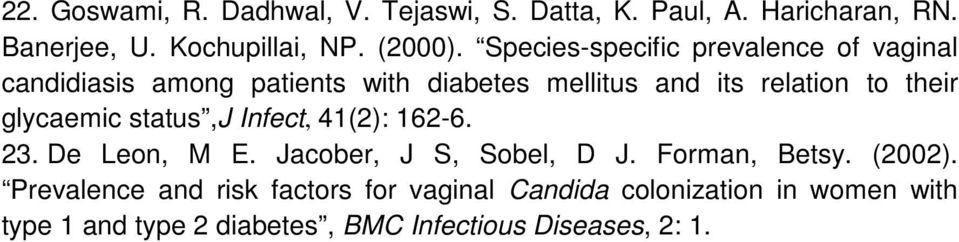 glycaemic status,j Infect, 41(2): 162-6. 23..De Leon, M E. Jacober, J S, Sobel, D J. Forman, Betsy. (2002).