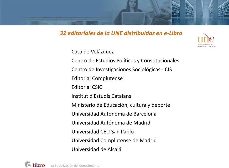 Institut d'estudis Catalans Ministerio de Educación, cultura y deporte Universidad Autónoma de