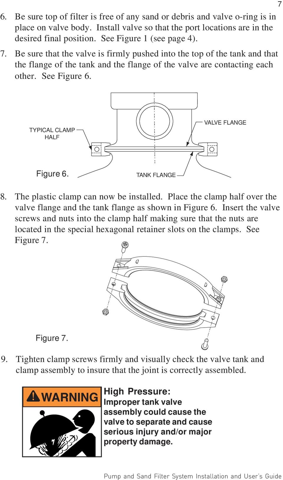 TYPICAL CLAMP HALF VALVE FLANGE Figure 6. TANK FLANGE 8. The pstic cmp can now be installed. Pce the cmp half over the valve fnge and the tank fnge as shown in Figure 6.