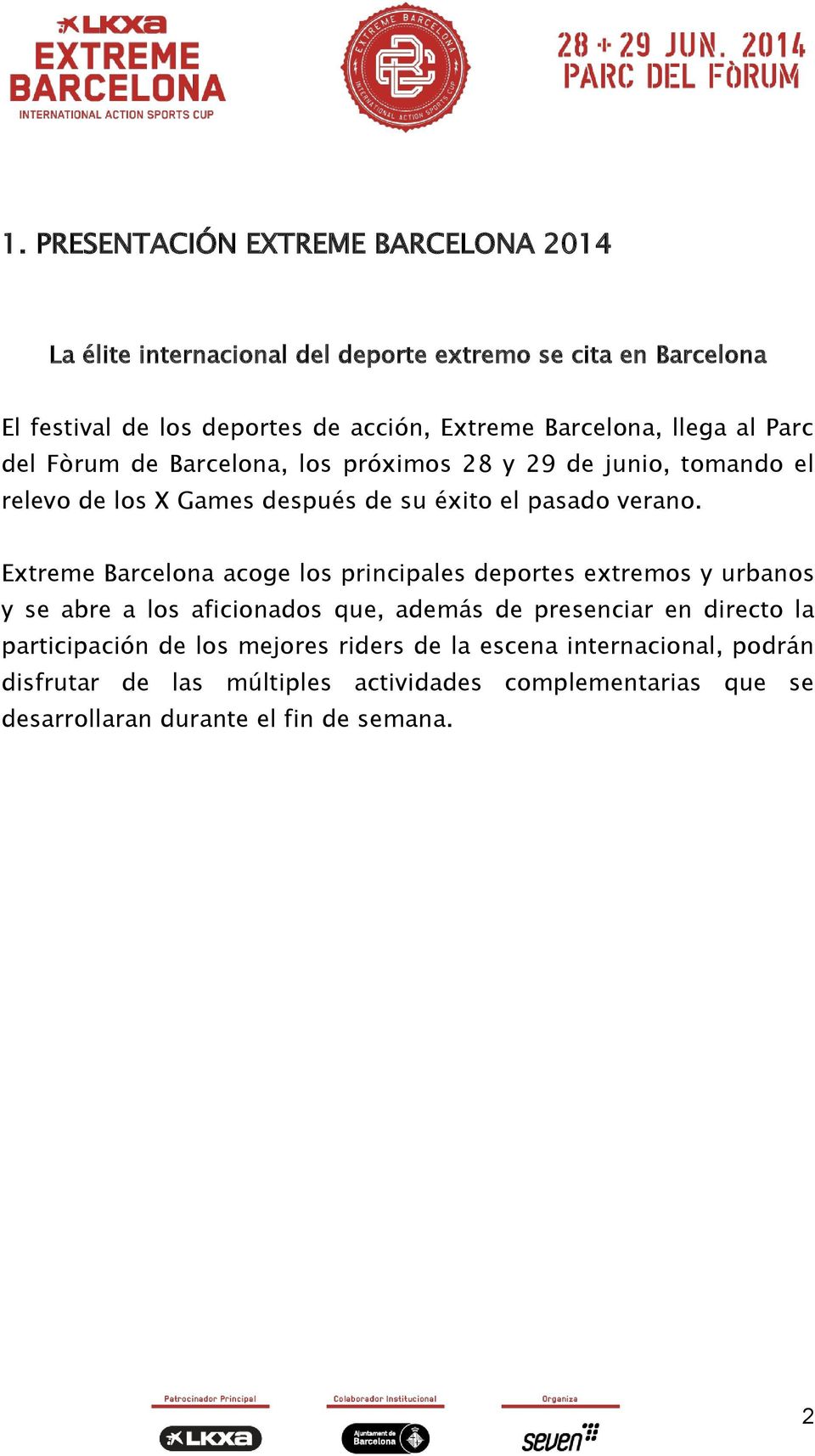 Extreme Barcelona acoge los principales deportes extremos y urbanos y se abre a los aficionados que, además de presenciar en directo la participación de