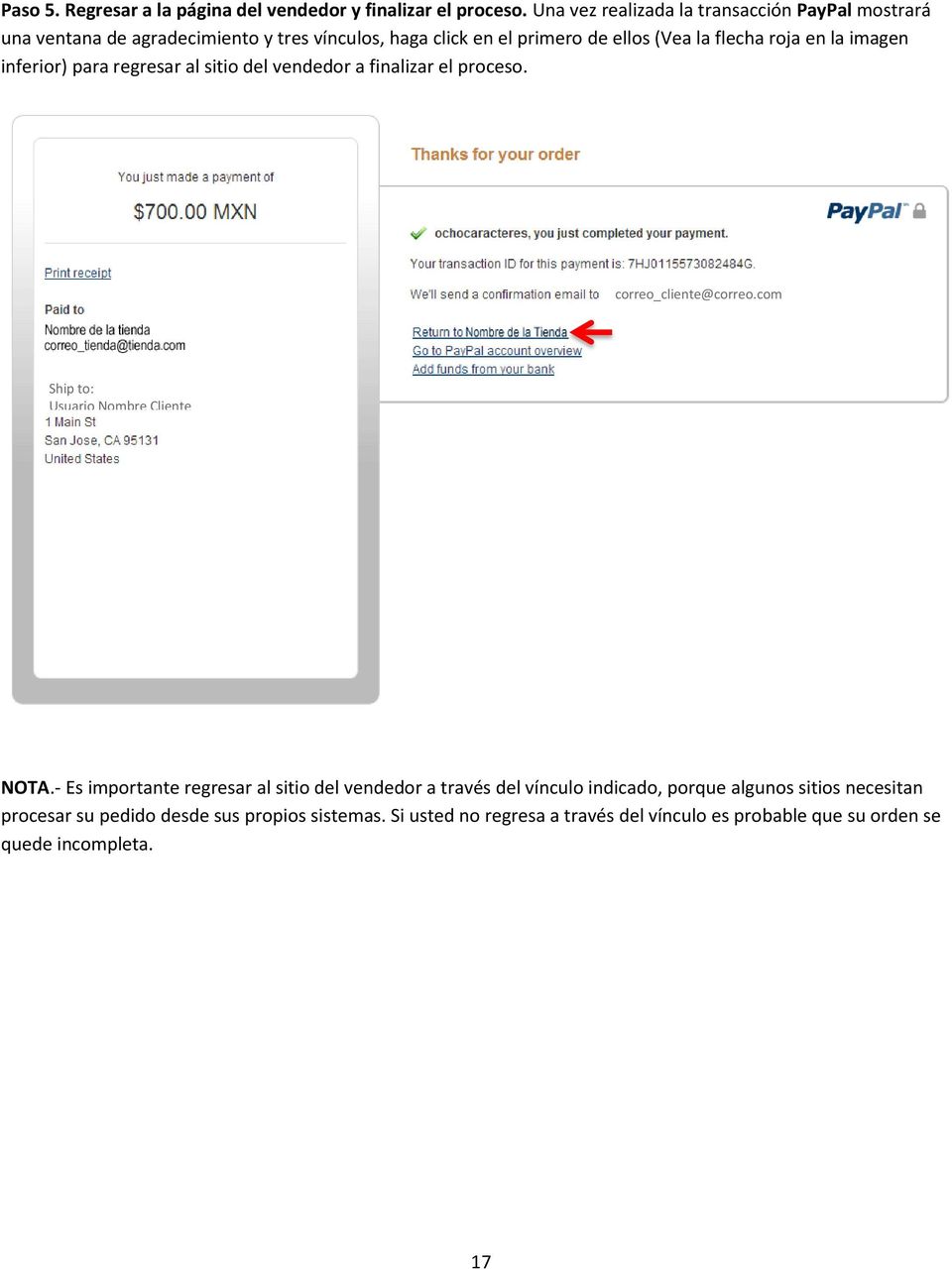 en la imagen inferior) para regresar al sitio del vendedor a finalizar el proceso. correo_cliente@correo.com Ship to: Usuario Nombre Cliente NOTA.