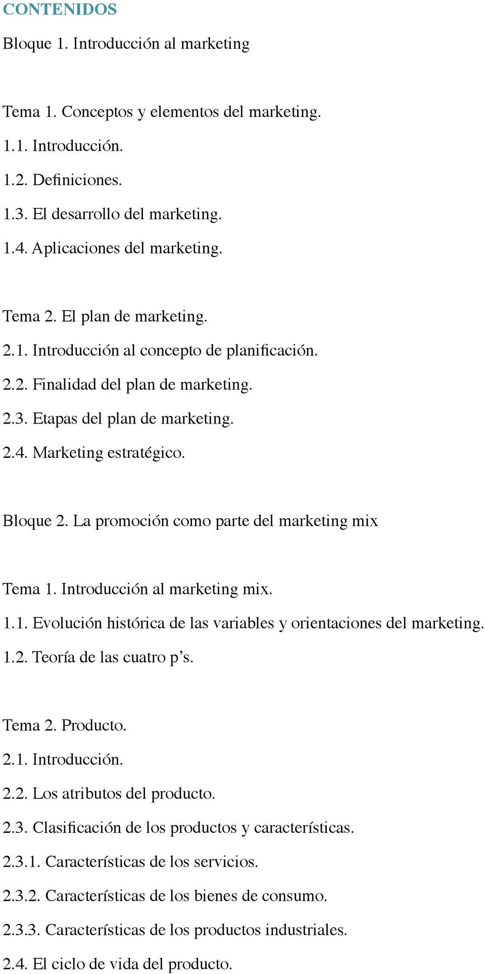 La promoción como parte del marketing mix Tema 1. Introducción al marketing mix. 1.1. Evolución histórica de las variables y orientaciones del marketing. 1.2. Teoría de las cuatro p s. Tema 2.