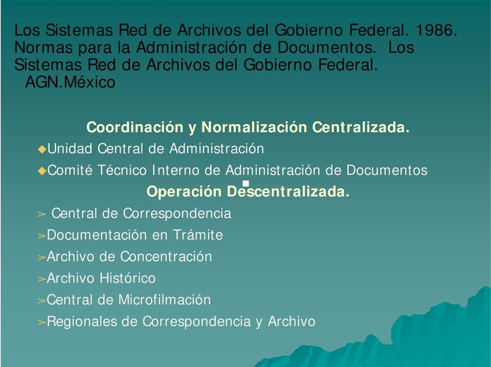 Unidad Central de Administración Comité Técnico Interno de Administración de Documentos Operación Descentralizada.