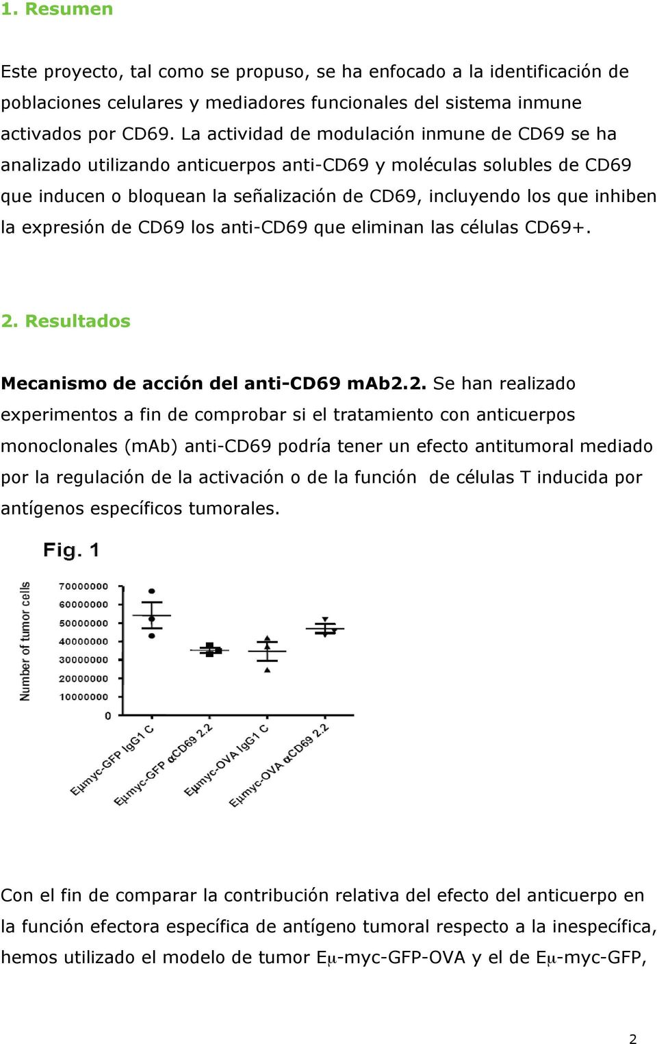 expresión de CD69 los anti-cd69 que eliminan las células CD69+. 2.