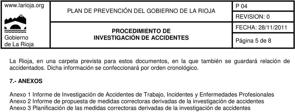 8 La Rioja, en una carpeta prevista para estos documentos, en la que también se guardará relación de accidentados.
