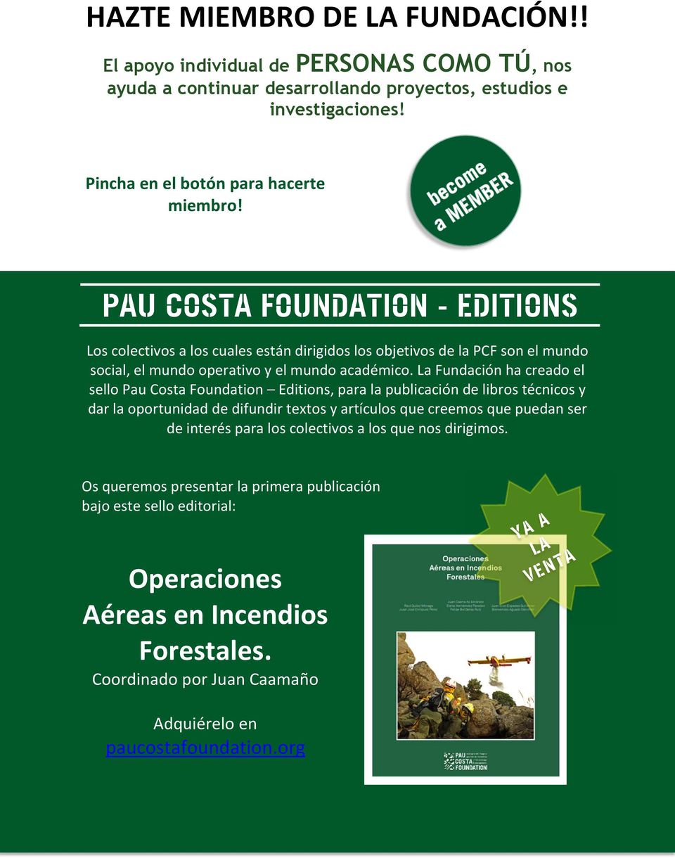 La Fundación ha creado el sello Pau Costa Foundation Editions, para la publicación de libros técnicos y dar la oportunidad de difundir textos y artículos que creemos que puedan ser de interés