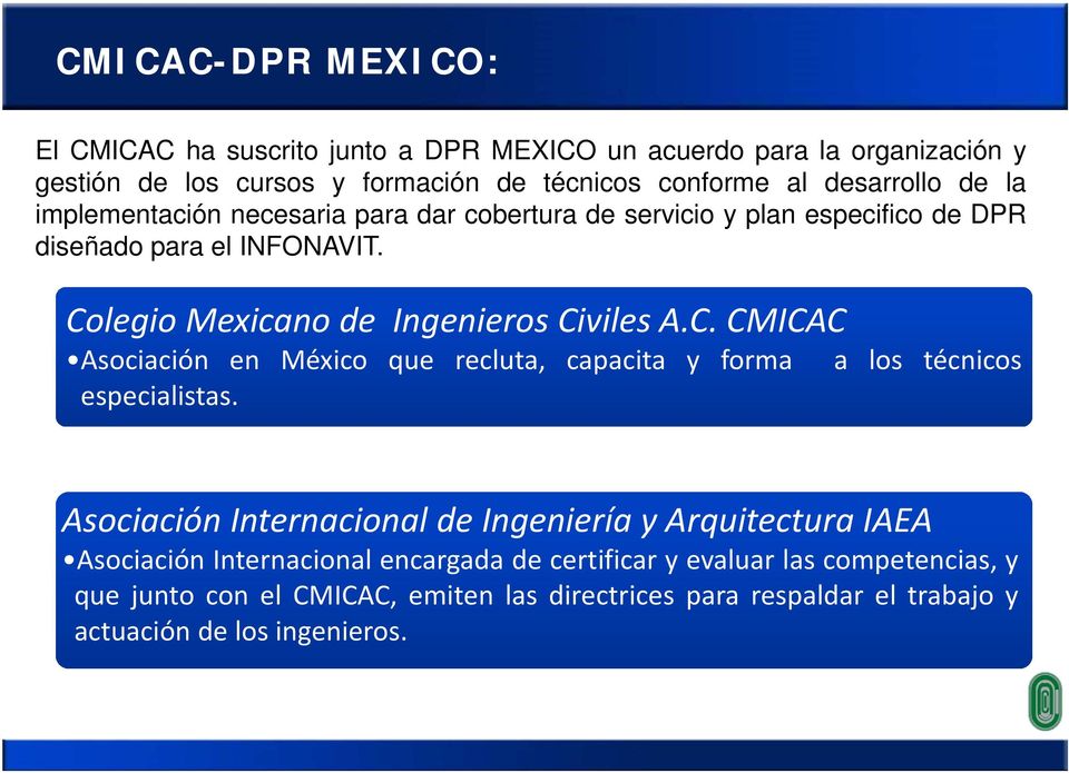 legio Mexicano de Ingenieros Civiles A.C. CMICAC Asociación en México que recluta, capacita y forma especialistas.