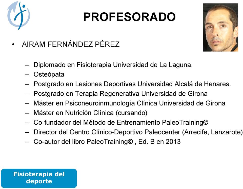 Postgrado en Terapia Regenerativa Universidad de Girona Máster en Psiconeuroinmunología Clínica Universidad de Girona Máster
