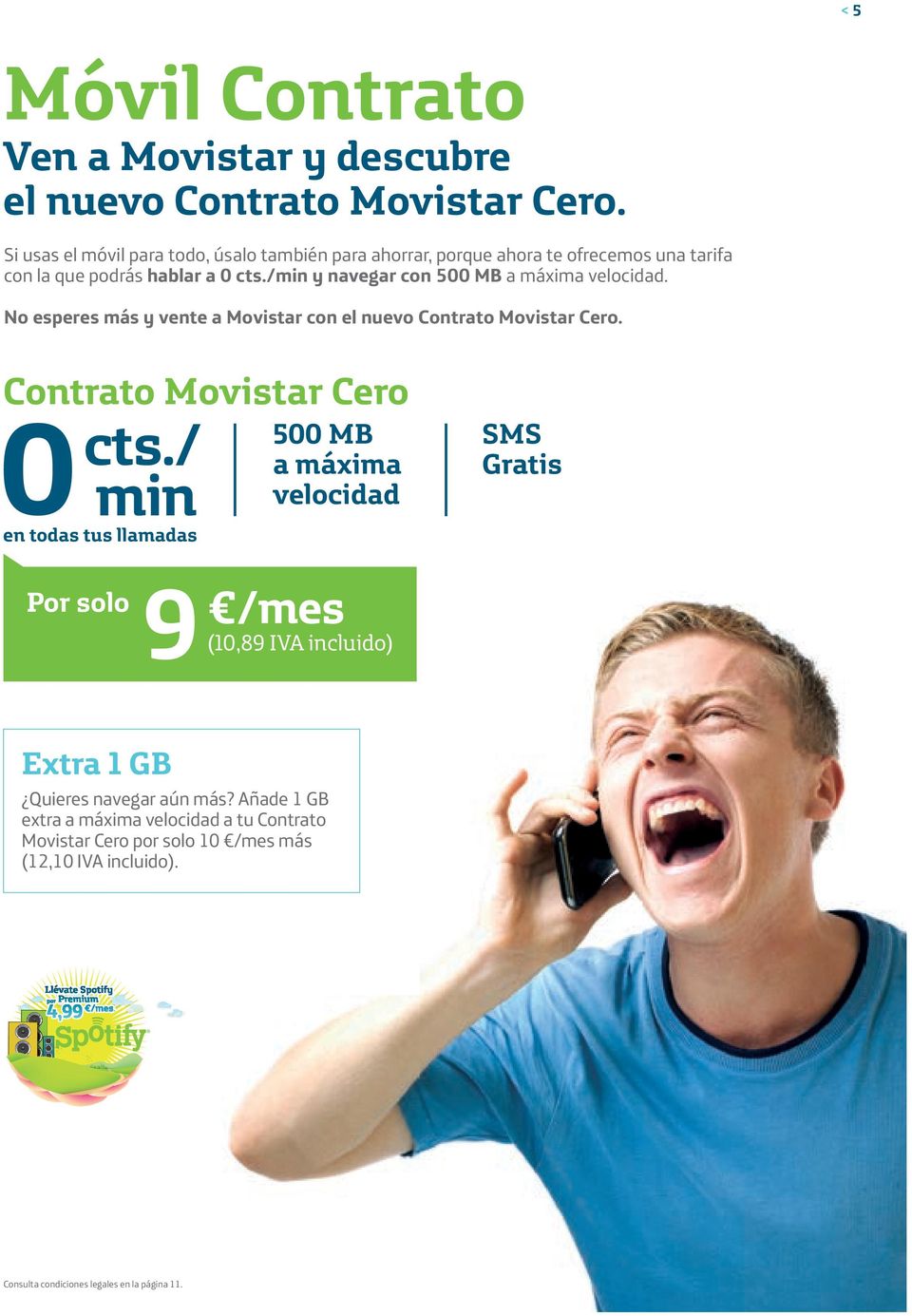 /min y navegar con 500 MB. No esperes más y vente a Movistar con el nuevo Contrato Movistar Cero. Contrato Movistar Cero 0 cts.