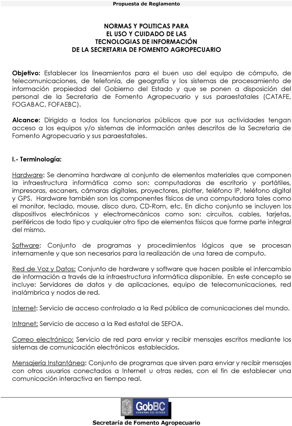 Agropecuario y sus paraestatales (CATAFE, FOGABAC, FOFAEBC).