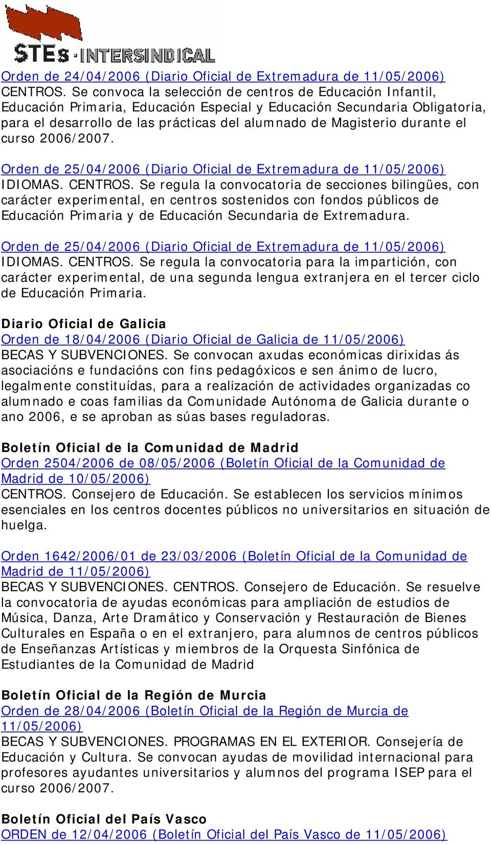 durante el curso 2006/2007. Orden de 25/04/2006 (Diario Oficial de Extremadura de IDIOMAS. CENTROS.