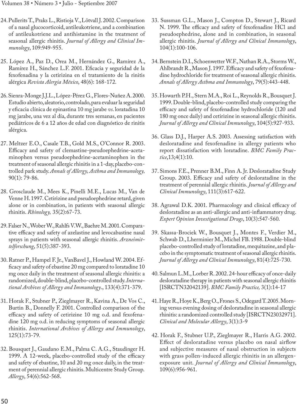 Journal of Allergy and Clinical Immunology, 109:949-955. 25. López A., Paz D., Orea M., Hernández G., Ramírez A., Ramírez H., Sánchez L.F. 2001.