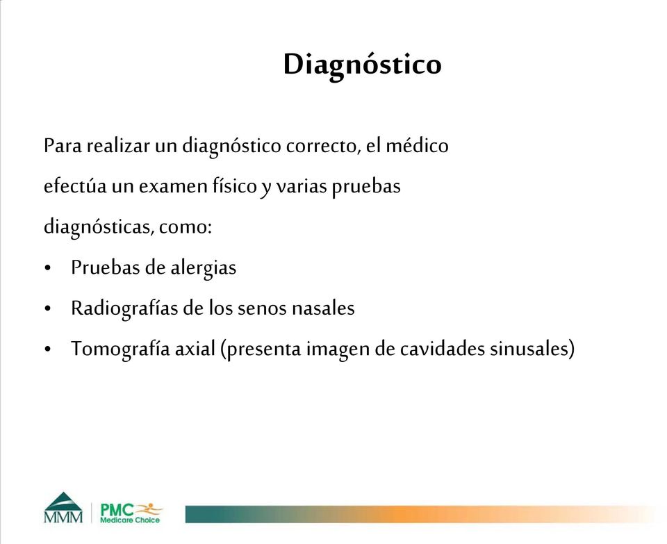 diagnósticas, como: Pruebas de alergias Radiografías de