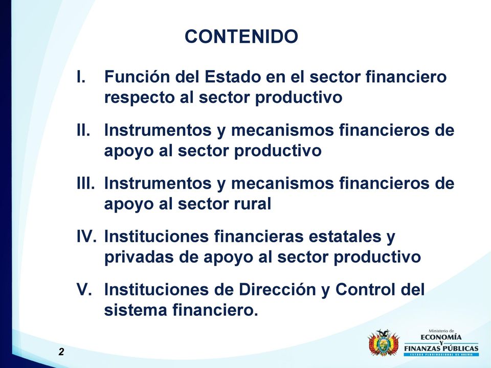 Instrumentos y mecanismos financieros de apoyo al sector rural IV.