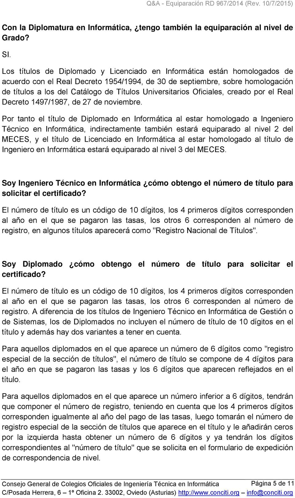Universitarios Oficiales, creado por el Real Decreto 1497/1987, de 27 de noviembre.