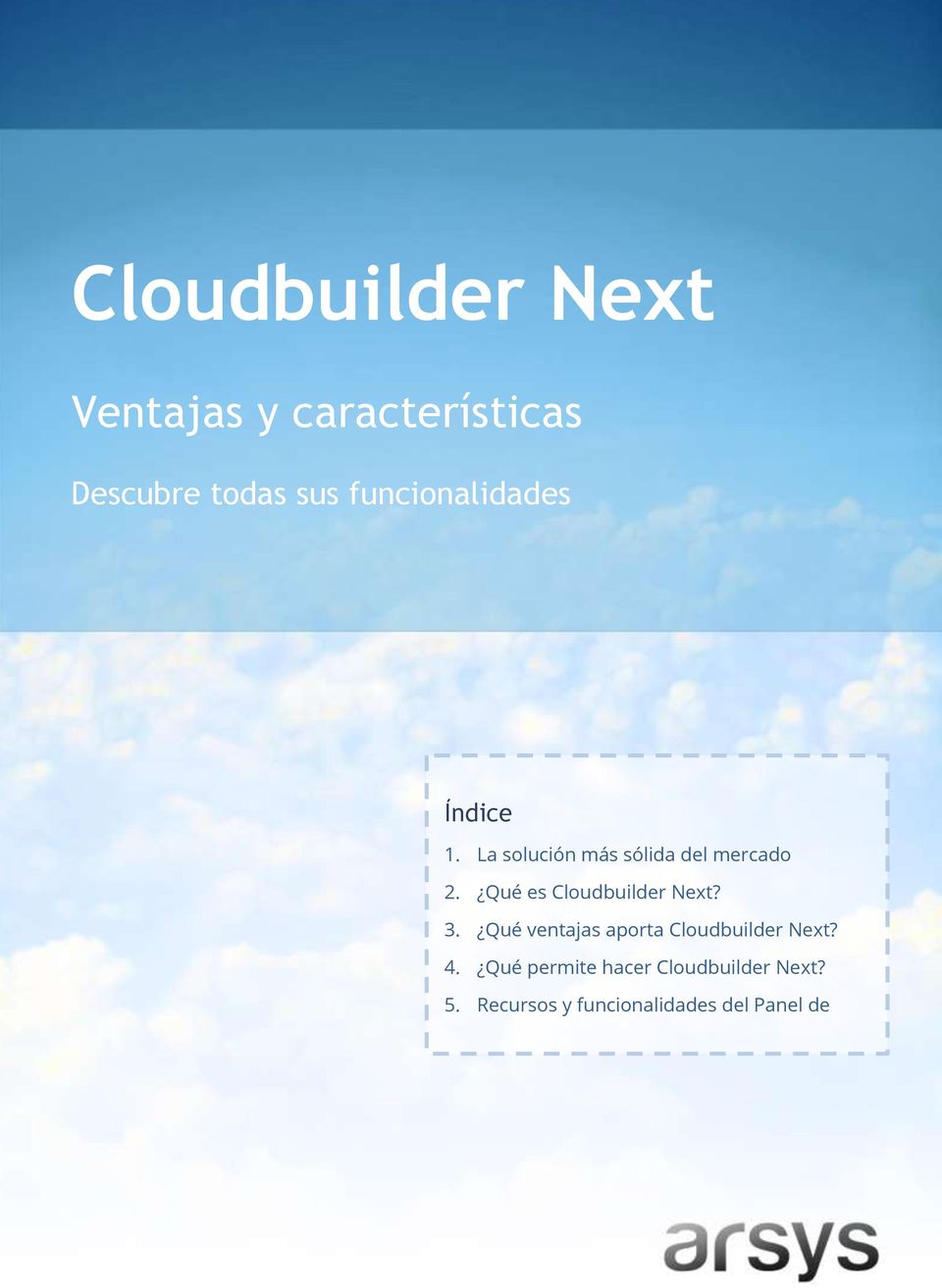 Qué es Cloudbuilder Next? 3. Qué ventajas aporta Cloudbuilder Next? 4.