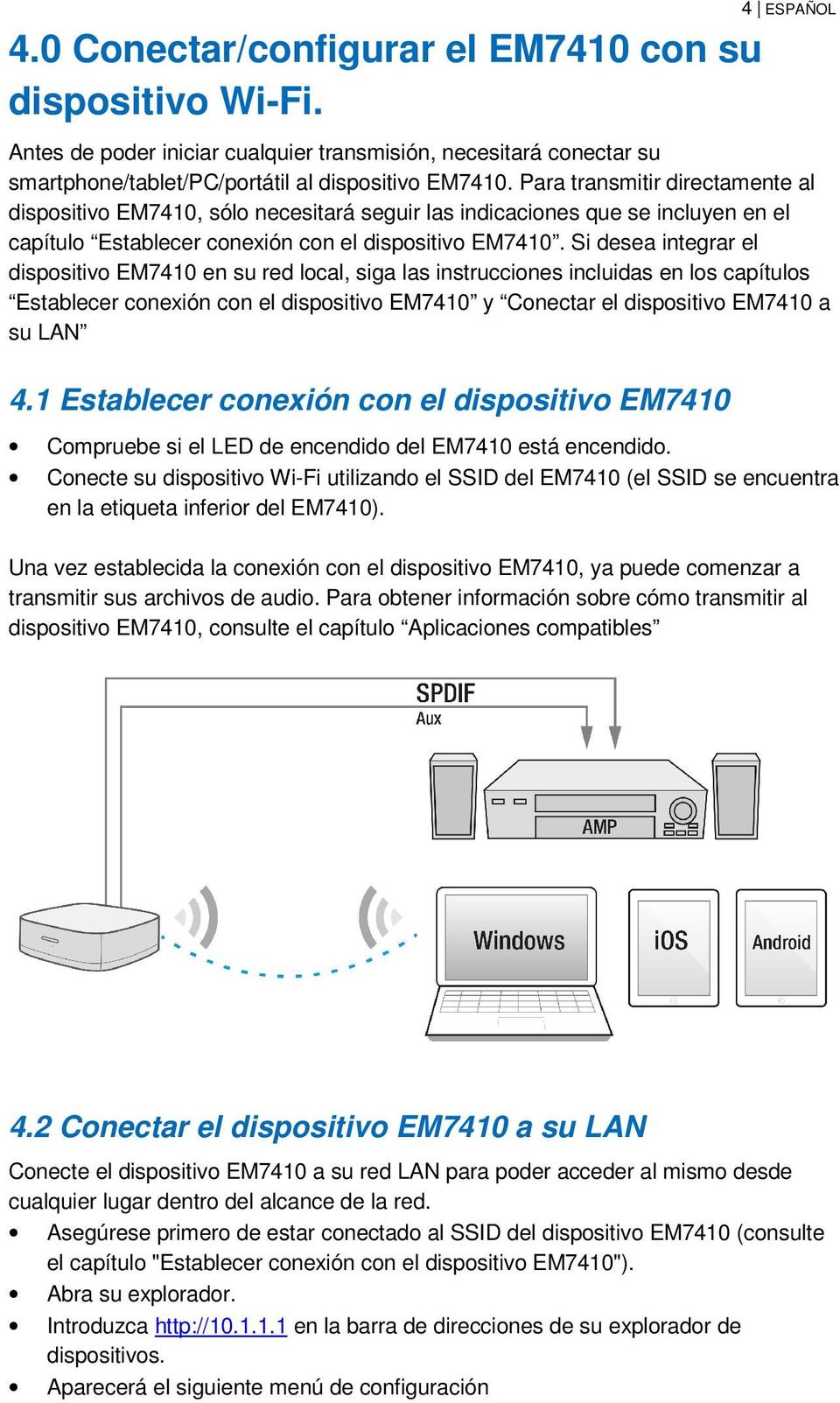 Si desea integrar el dispositivo EM7410 en su red local, siga las instrucciones incluidas en los capítulos Establecer conexión con el dispositivo EM7410 y Conectar el dispositivo EM7410 a su LAN 4.