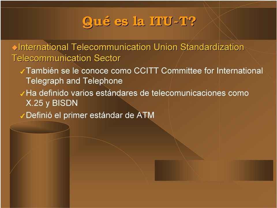 Sector También se le conoce como CCITT Committee for International