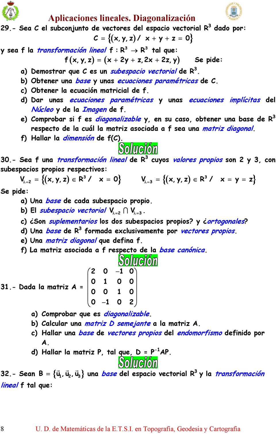 d) Dar unas ecuaciones paramétricas y unas ecuaciones implícitas del Núcleo y de la Imagen de f.