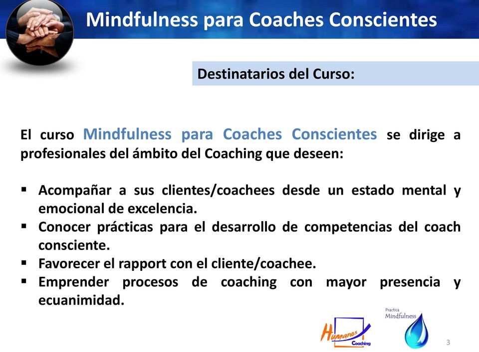 de excelencia. Conocer prácticas para el desarrollo de competencias del coach consciente.