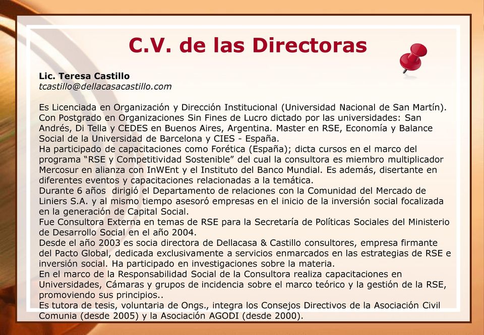 Master en RSE, Economía y Balance Social de la Universidad de Barcelona y CIES - España.