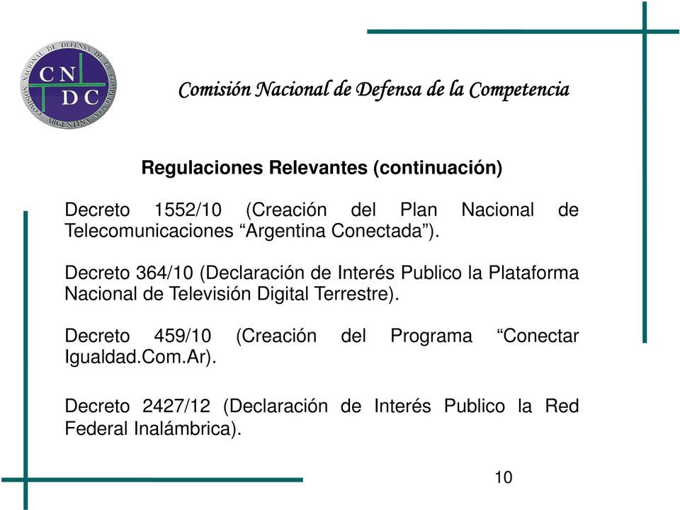 Decreto 364/10 (Declaración de Interés Publico la Plataforma Nacional de Televisión Digital Terrestre).