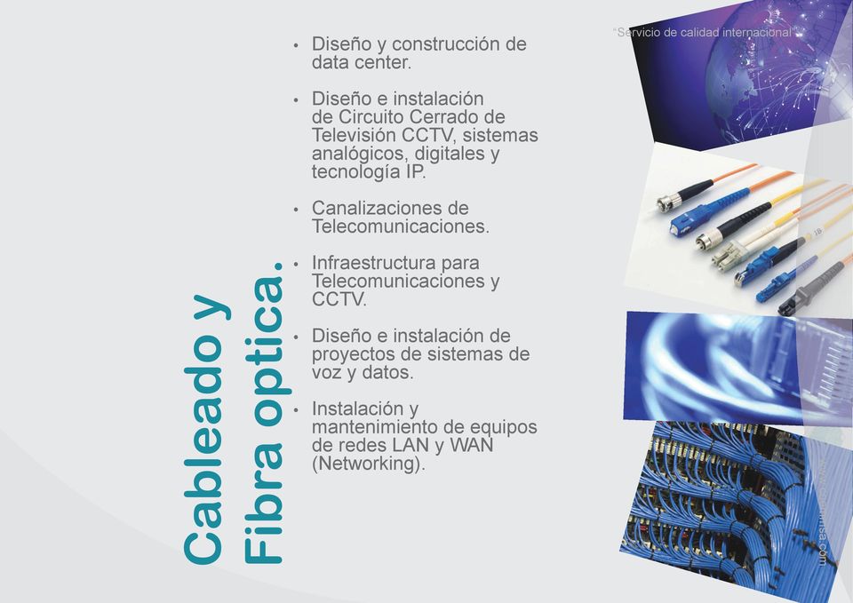analógicos, digitales y tecnología IP. Canalizaciones de Telecomunicaciones. Cableado y Fibra optica.
